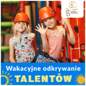 Wakacyjne odkrywanie talentów