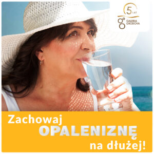 Zachowaj opaleniznę na dłużej!