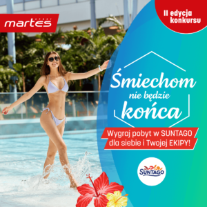 II EDYCJA KONKURSU MARTES SPORT X SUNTAGO “ŚMIECHOM NIE BĘDZIE KOŃCA”!