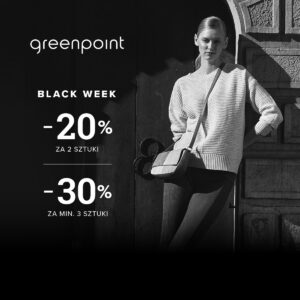 BLACK WEEK w GREENPOINT