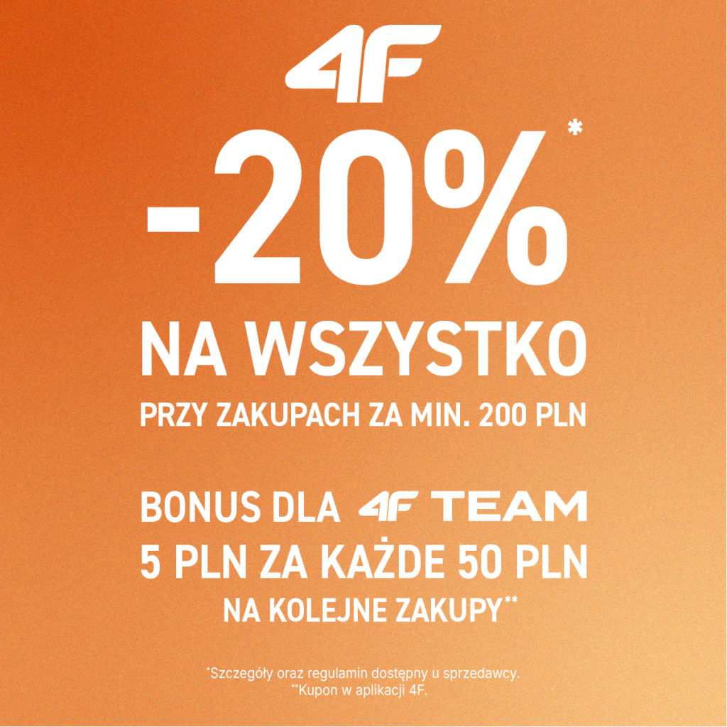 4F: -20% na wszystko przy zakupach za min. 200 PLN